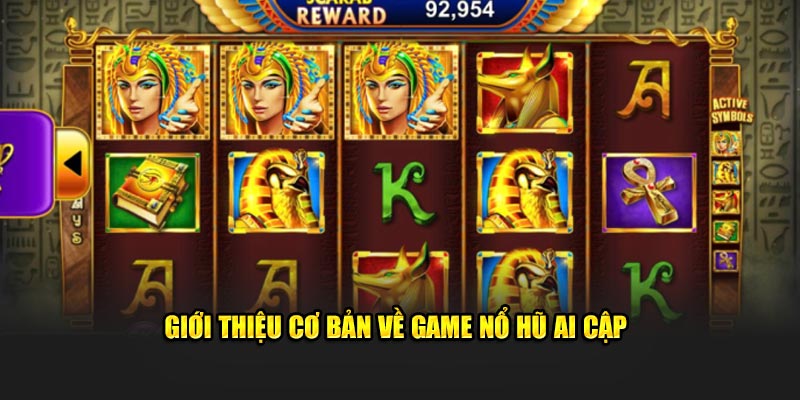 Giới thiệu cơ bản về game nổ hũ Ai Cập