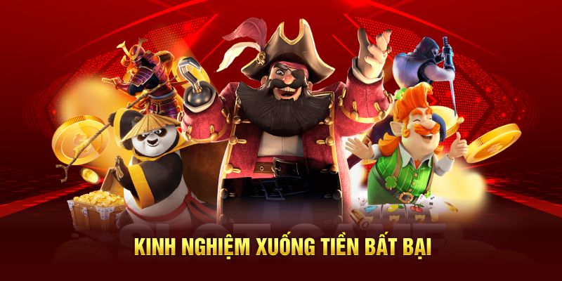 Kinh nghiệm xuống tiền bất bại
