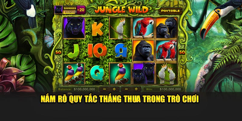 Nắm rõ quy tắc thắng thua trong trò chơi
