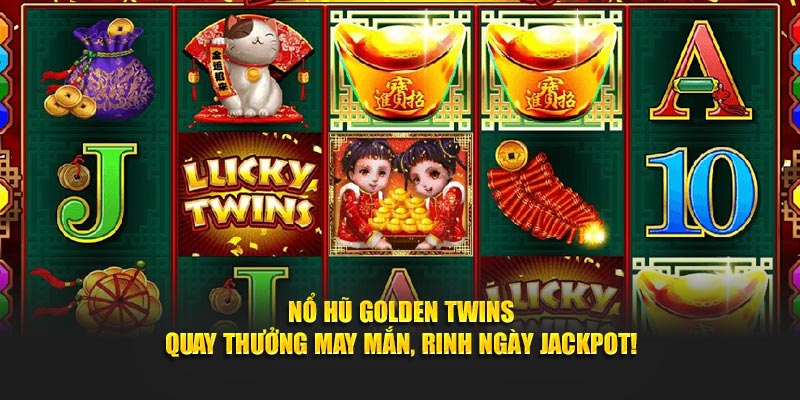 Nổ Hũ Golden Twins