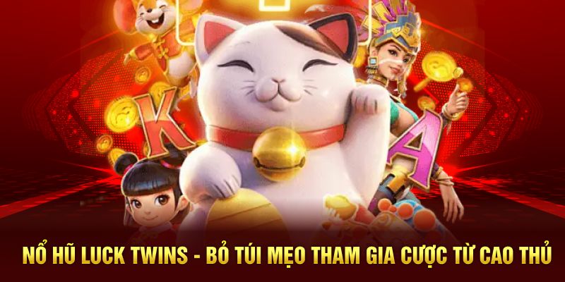 Nổ Hũ Luck Twins